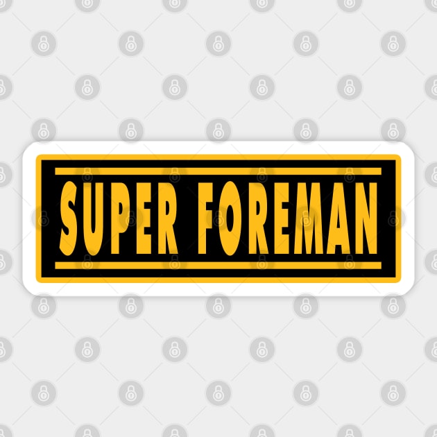 Super Foreman Sticker by  The best hard hat stickers 